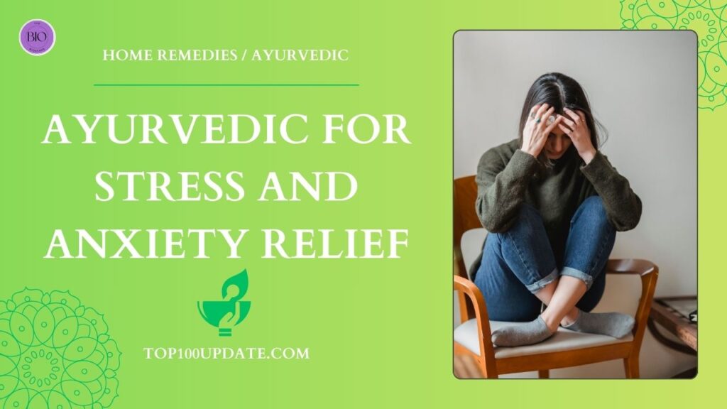 Ayurvedic Remedies for Stress and Anxiety Relief