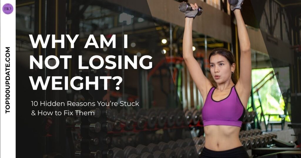 Why Am I Not Losing Weight?